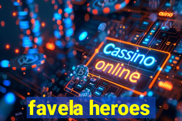 favela heroes